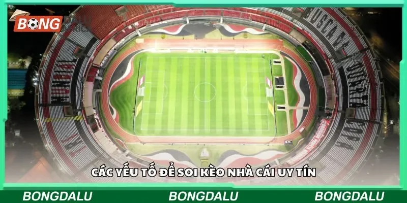 Các yếu tố để soi kèo nhà cái uy tín
