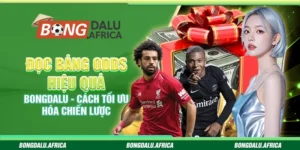 Đọc Bảng Odds Hiệu Quả bongdalu – Cách Tối Ưu Hóa Chiến Lược