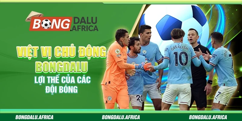 Việt Vị Chủ Động – Chiến Thuật Phòng Ngự Hiệu Quả