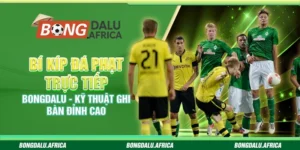 Bí kíp đá phạt trực tiếp Bongdalu – Kỹ thuật ghi bàn đỉnh cao