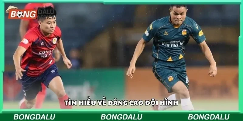 TÌm hiểu về dâng cao đội hình