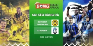 Soi Kèo Bóng Đá Borussia Dortmund vs Atalanta – Cup C1, 18/02/2026